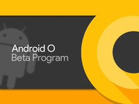 Android O第二預(yù)覽版發(fā)布！這些親兒子都能嘗鮮